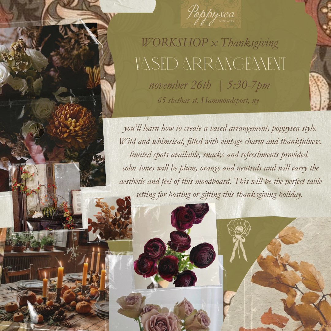 VASED ARRANGEMENT WORKSHOP| Thanksgiving | poppysea vased arrangement class | November 26th